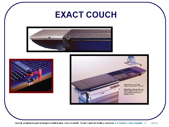 EXACT COUCH Curso de Actualización para Tecnólogos en Radioterapia. ARCAL RLA 6/058 Tema 9: