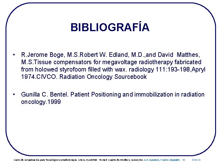 BIBLIOGRAFÍA • R. Jerome Boge, M. S. Robert W. Edland, M. D. , and
