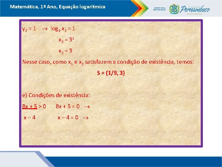 Matemática, 1º Ano, Equação logarítmica y 2 = 1 log 3 x 2 =