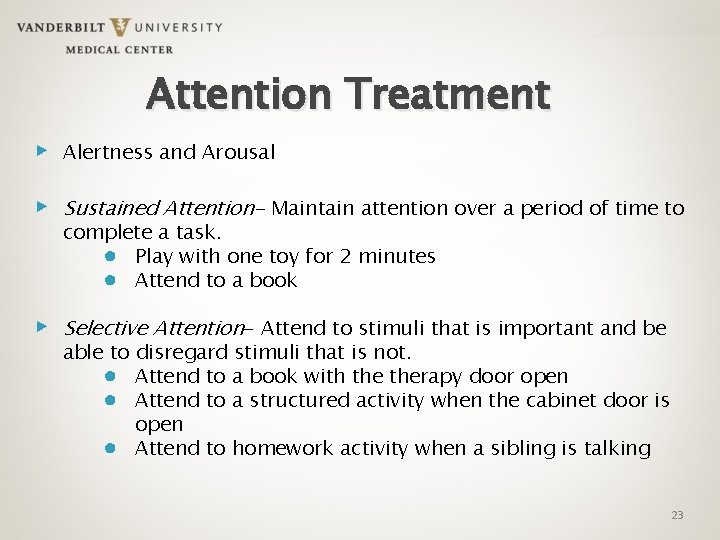 Attention Treatment ▶ Alertness and Arousal ▶ Sustained Attention- Maintain attention over a period