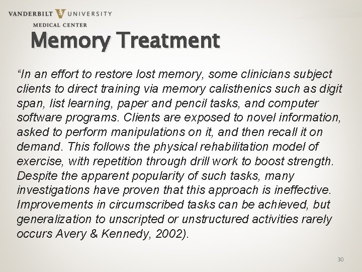 Memory Treatment “In an effort to restore lost memory, some clinicians subject clients to