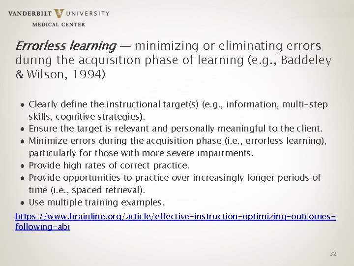 Errorless learning — minimizing or eliminating errors during the acquisition phase of learning (e.
