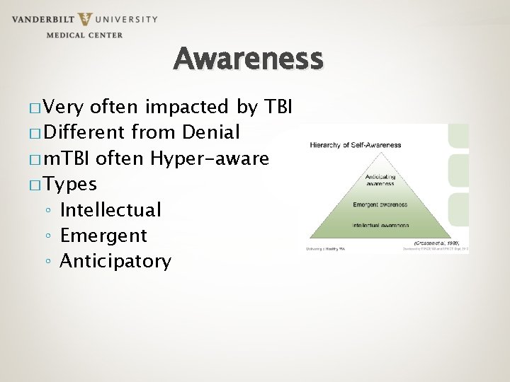 Awareness � Very often impacted by TBI � Different from Denial � m. TBI