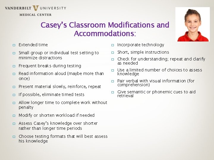 Casey’s Classroom Modifications and Accommodations: � � Extended time Small group or individual test