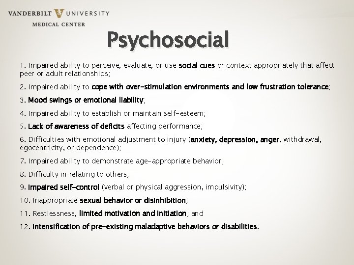 Psychosocial 1. Impaired ability to perceive, evaluate, or use social cues or context appropriately