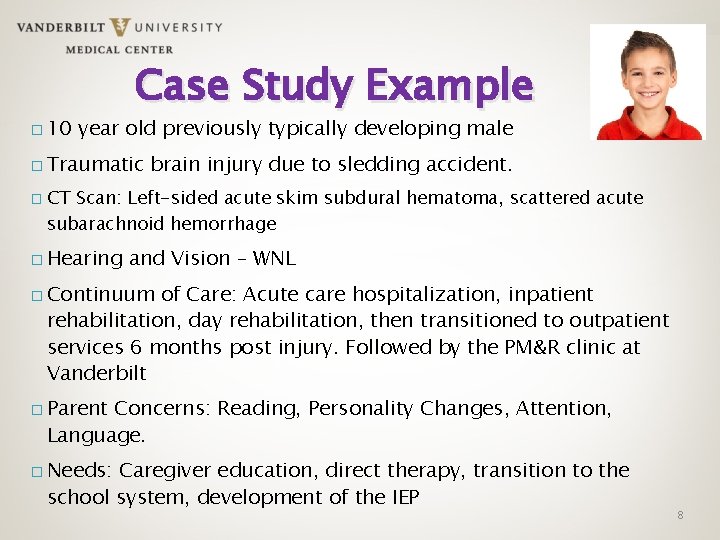� 10 Case Study Example year old previously typically developing male � Traumatic �