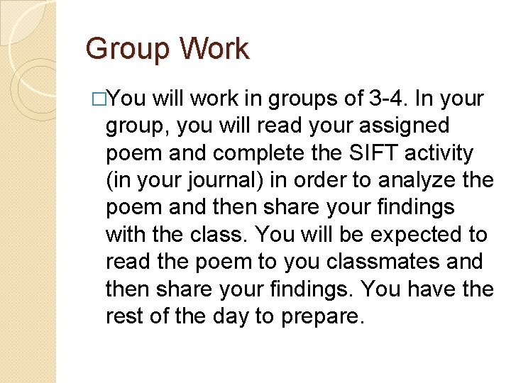 Group Work �You will work in groups of 3 -4. In your group, you