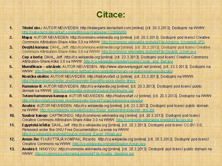 Citace: 1. 2. 3. 4. 5. 6. 7. 8. 9. 10. 11. 12. 13. Citace: 1. 2. 3. 4. 5. 6. 7. 8. 9. 10. 11. 12. 13.