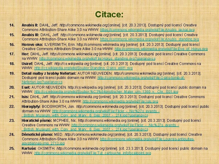 Citace: 14. 15. 16. 17. 18. 19. 20. 21. 22. 23. 24. 25. Anubis