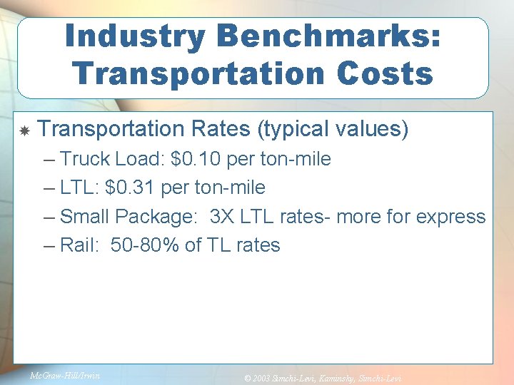 Industry Benchmarks: Transportation Costs Transportation Rates (typical values) – Truck Load: $0. 10 per