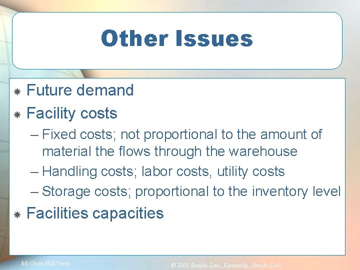 Other Issues Future demand Facility costs – Fixed costs; not proportional to the amount