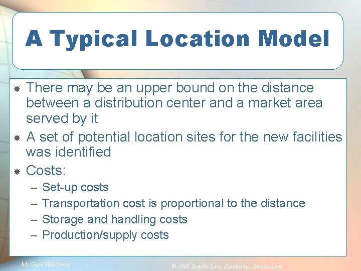 A Typical Location Model There may be an upper bound on the distance between