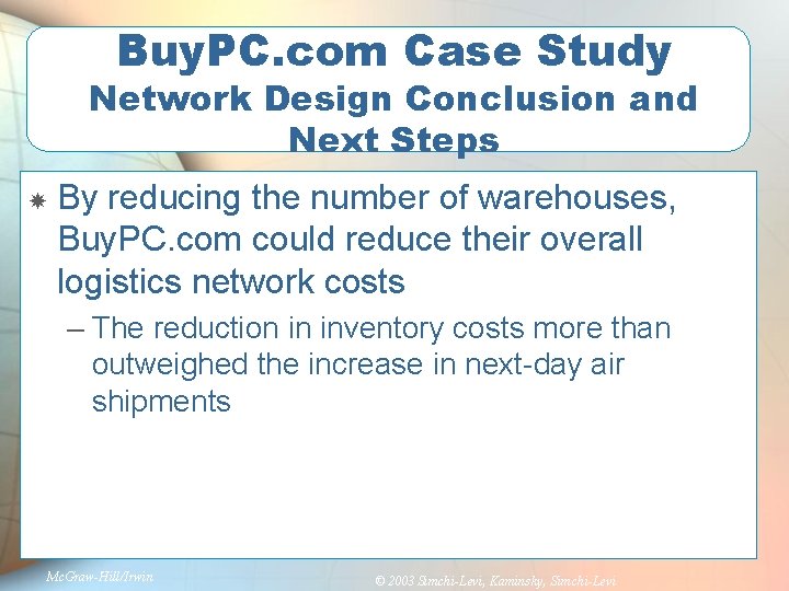 Buy. PC. com Case Study Network Design Conclusion and Next Steps By reducing the