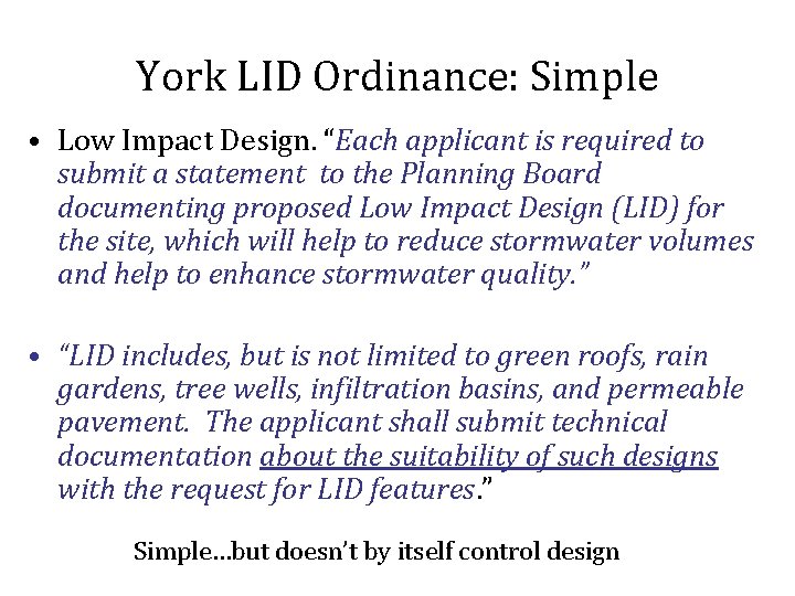 York LID Ordinance: Simple • Low Impact Design. “Each applicant is required to submit