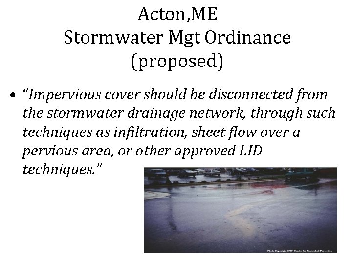Acton, ME Stormwater Mgt Ordinance (proposed) • “Impervious cover should be disconnected from the
