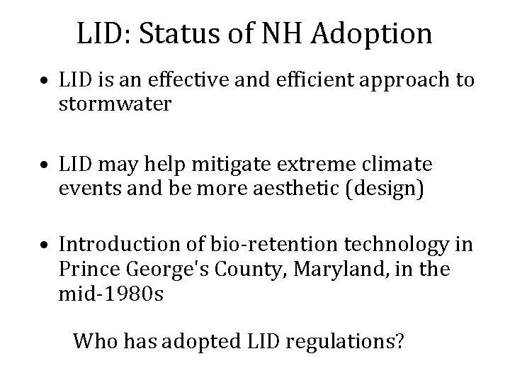 LID: Status of NH Adoption • LID is an effective and efficient approach to