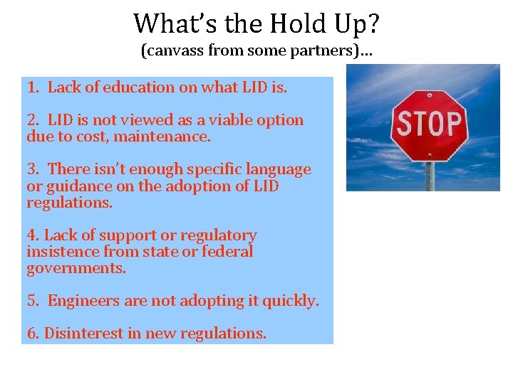 What’s the Hold Up? (canvass from some partners)… 1. Lack of education on what