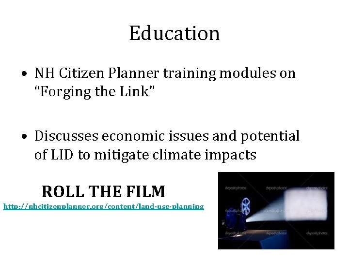 Education • NH Citizen Planner training modules on “Forging the Link” • Discusses economic