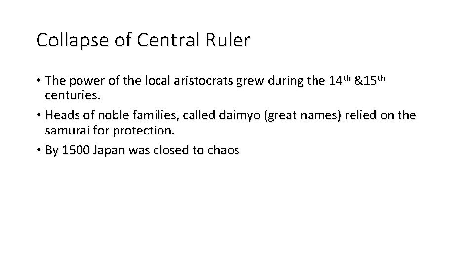 Collapse of Central Ruler • The power of the local aristocrats grew during the