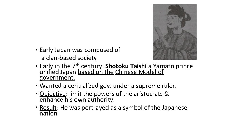  • Early Japan was composed of a clan-based society • Early in the