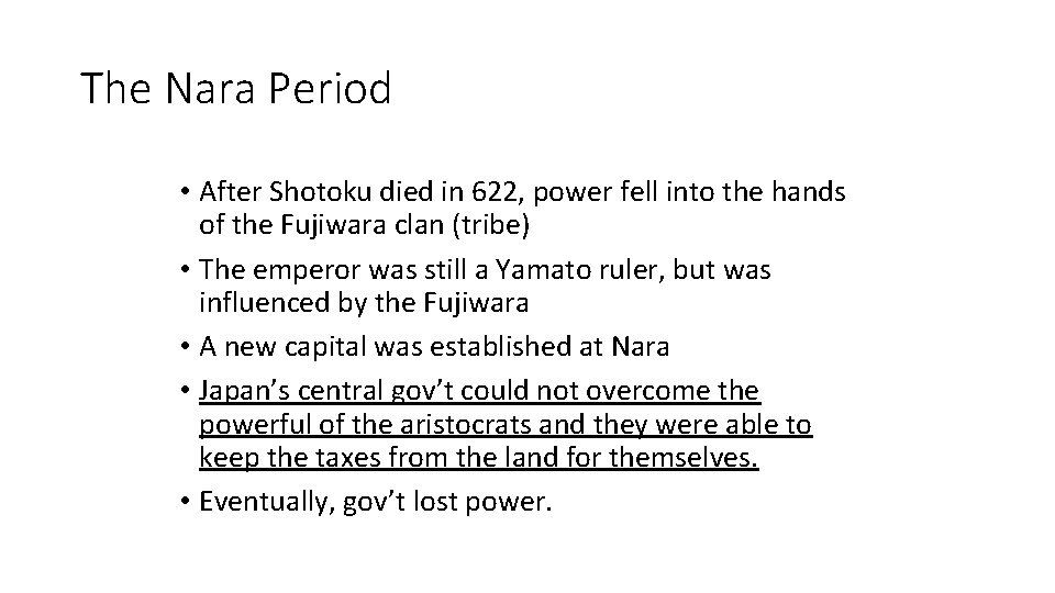The Nara Period • After Shotoku died in 622, power fell into the hands