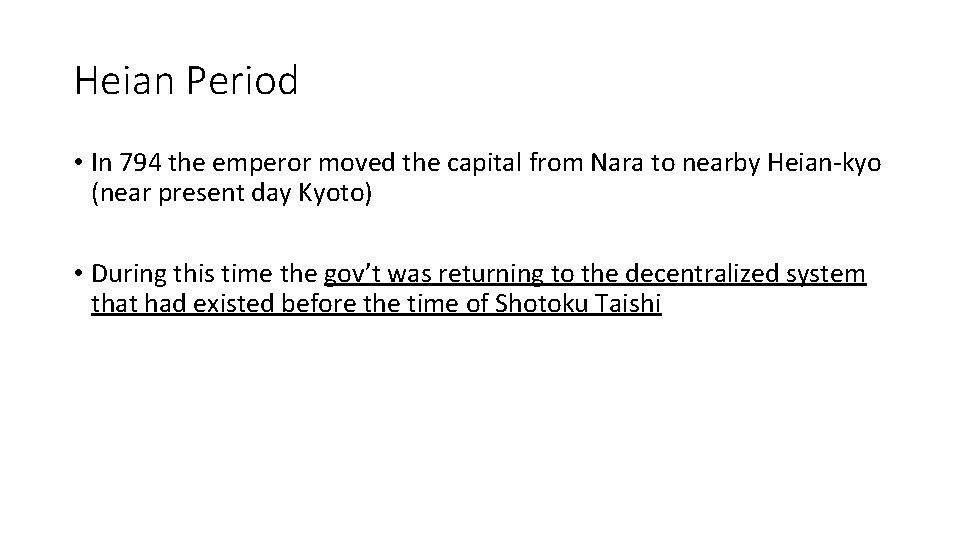Heian Period • In 794 the emperor moved the capital from Nara to nearby