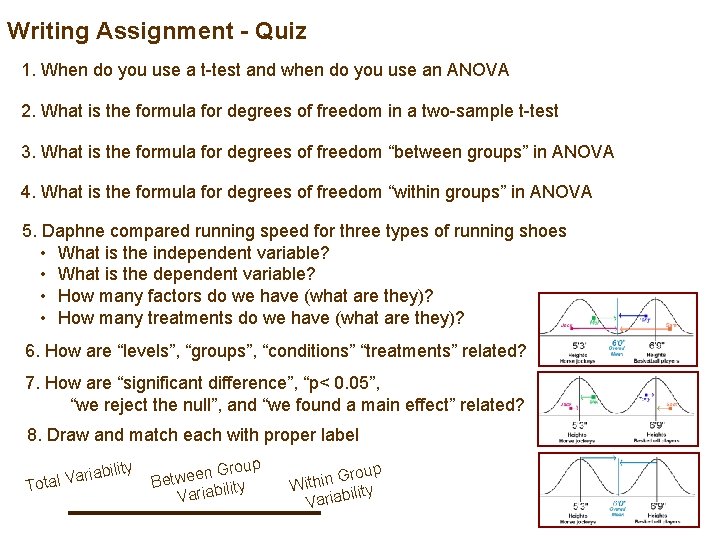 Writing Assignment - Quiz 1. When do you use a t-test and when do