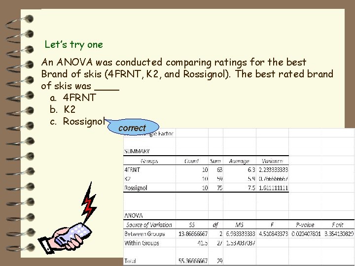 Let’s try one An ANOVA was conducted comparing ratings for the best Brand of