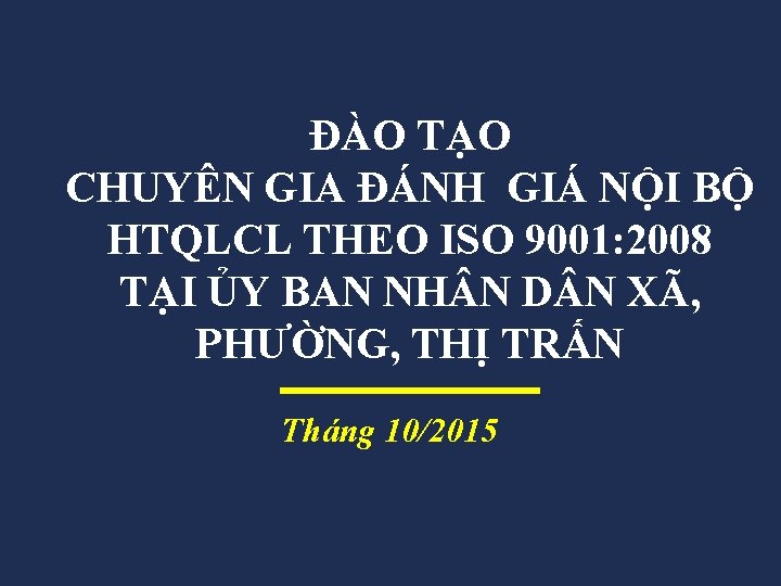 ĐÀO TẠO CHUYÊN GIA ĐÁNH GIÁ NỘI BỘ HTQLCL THEO ISO 9001: 2008 TẠI