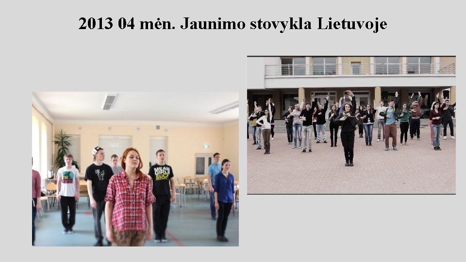 2013 04 mėn. Jaunimo stovykla Lietuvoje 