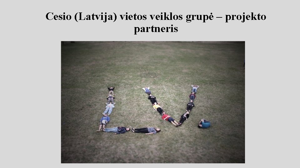 Cesio (Latvija) vietos veiklos grupė – projekto partneris 