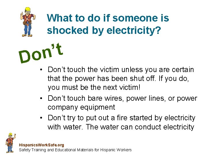 What to do if someone is shocked by electricity? t ’ n Do •