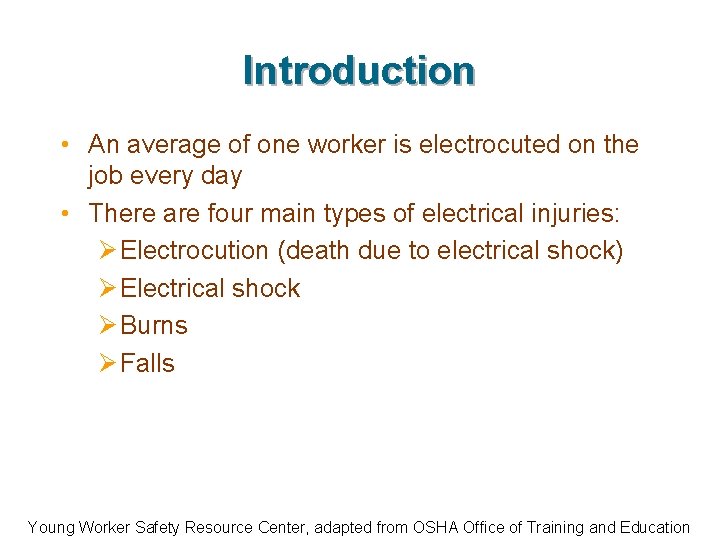 Introduction • An average of one worker is electrocuted on the job every day