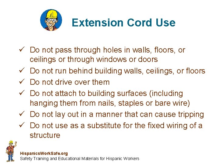 Extension Cord Use ü Do not pass through holes in walls, floors, or ceilings