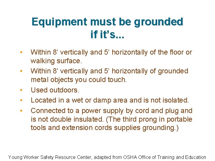 Equipment must be grounded if it’s. . . • • • Within 8’ vertically