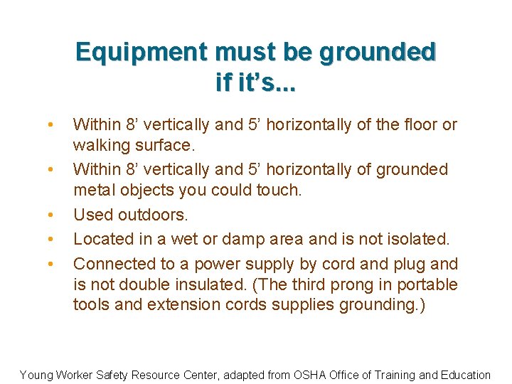 Equipment must be grounded if it’s. . . • • • Within 8’ vertically