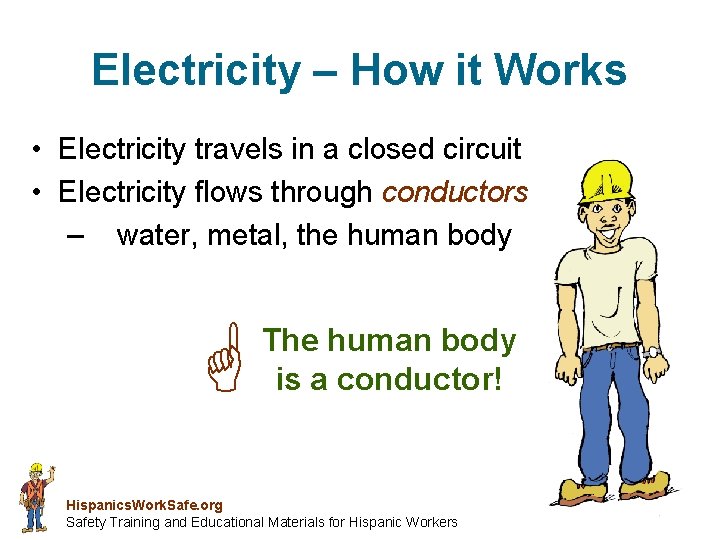 Electricity – How it Works • Electricity travels in a closed circuit • Electricity