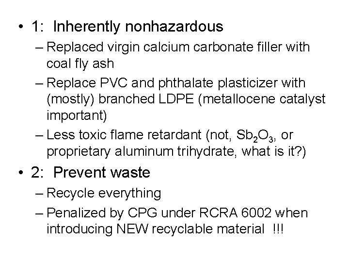  • 1: Inherently nonhazardous – Replaced virgin calcium carbonate filler with coal fly
