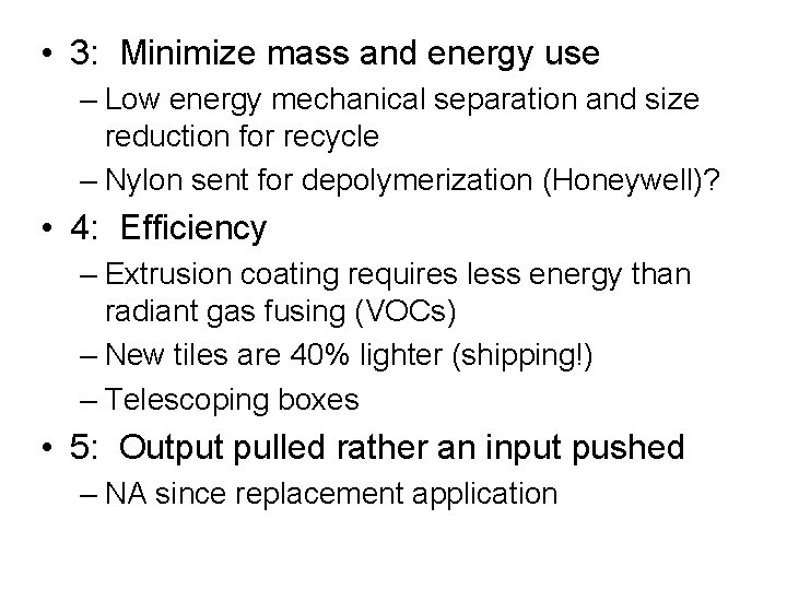  • 3: Minimize mass and energy use – Low energy mechanical separation and