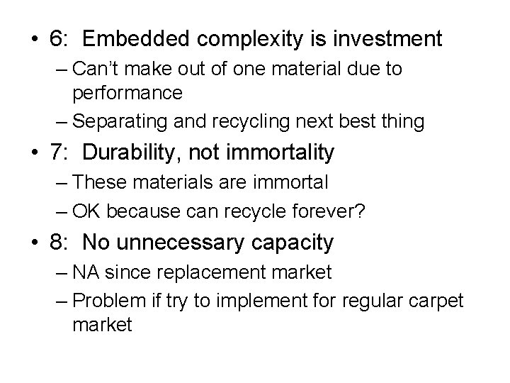  • 6: Embedded complexity is investment – Can’t make out of one material