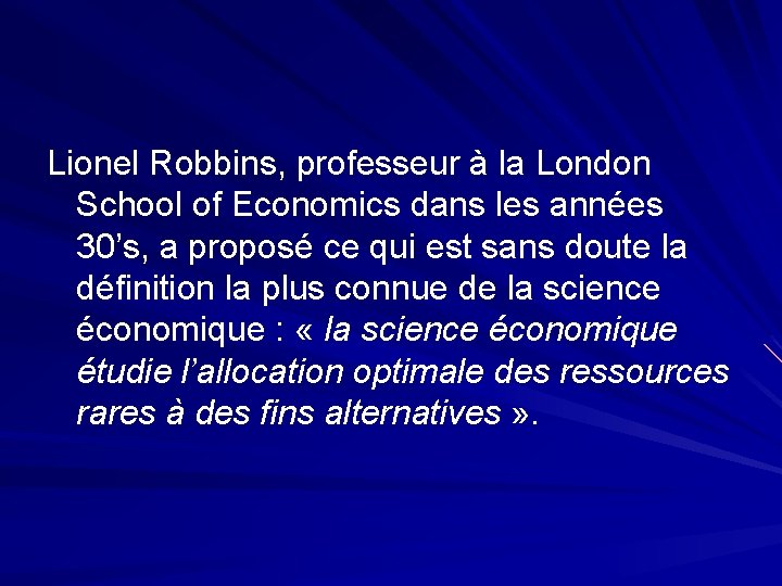 Lionel Robbins, professeur à la London School of Economics dans les années 30’s, a