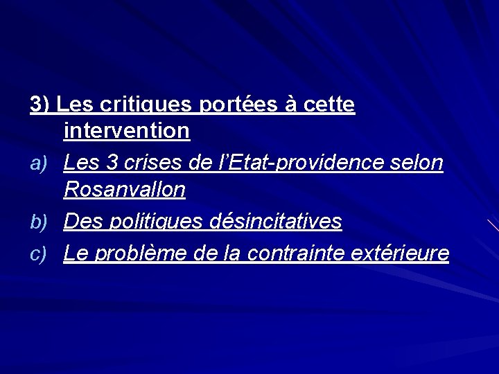 3) Les critiques portées à cette intervention a) Les 3 crises de l’Etat-providence selon