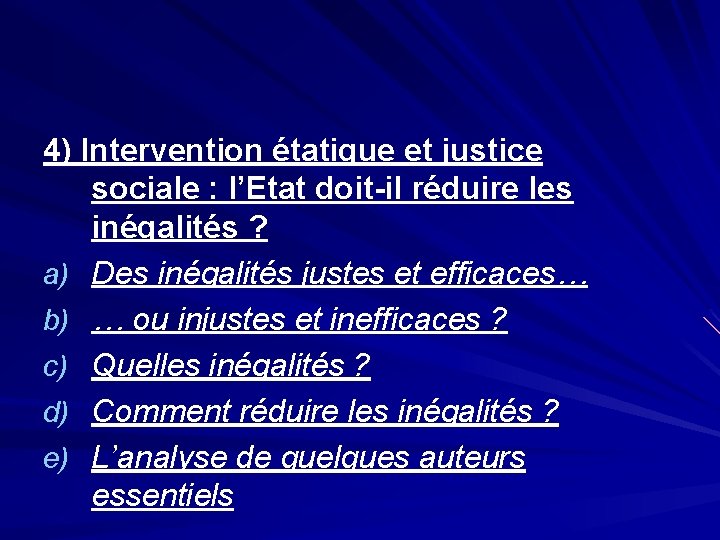 4) Intervention étatique et justice sociale : l’Etat doit-il réduire les inégalités ? a)