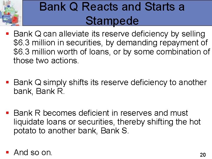 Bank Q Reacts and Starts a Stampede § Bank Q can alleviate its reserve