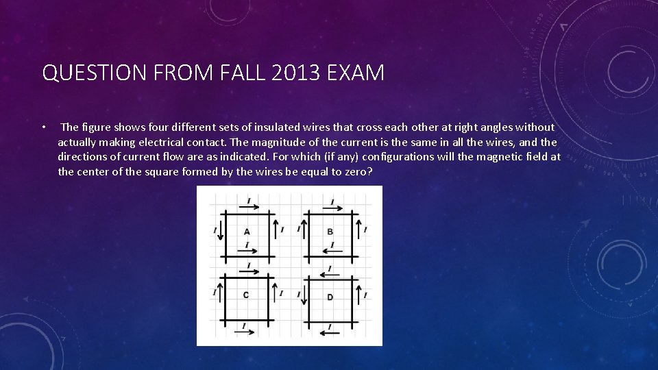 QUESTION FROM FALL 2013 EXAM • The figure shows four different sets of insulated