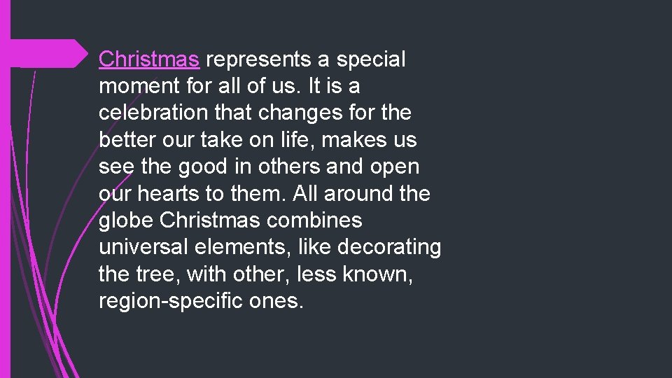 Christmas represents a special moment for all of us. It is a celebration that