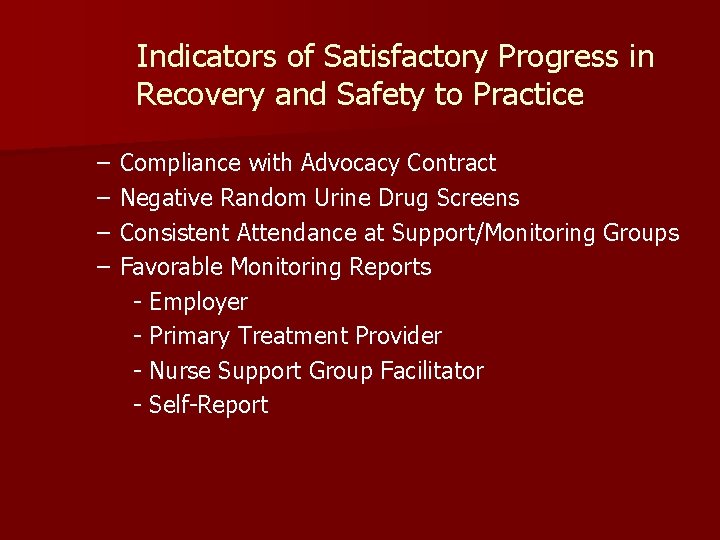 Indicators of Satisfactory Progress in Recovery and Safety to Practice – – Compliance with Indicators of Satisfactory Progress in Recovery and Safety to Practice – – Compliance with