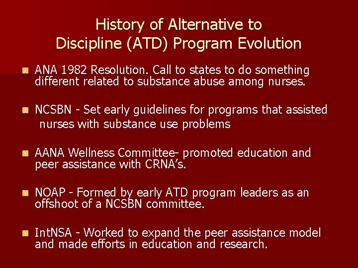 History of Alternative to Discipline (ATD) Program Evolution n ANA 1982 Resolution. Call to History of Alternative to Discipline (ATD) Program Evolution n ANA 1982 Resolution. Call to