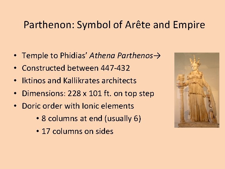 Parthenon: Symbol of Arête and Empire • • • Temple to Phidias’ Athena Parthenos→