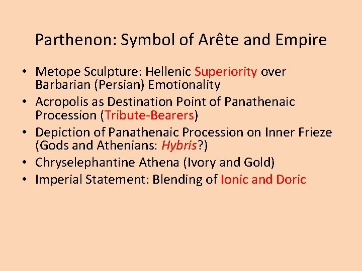 Parthenon: Symbol of Arête and Empire • Metope Sculpture: Hellenic Superiority over Barbarian (Persian)